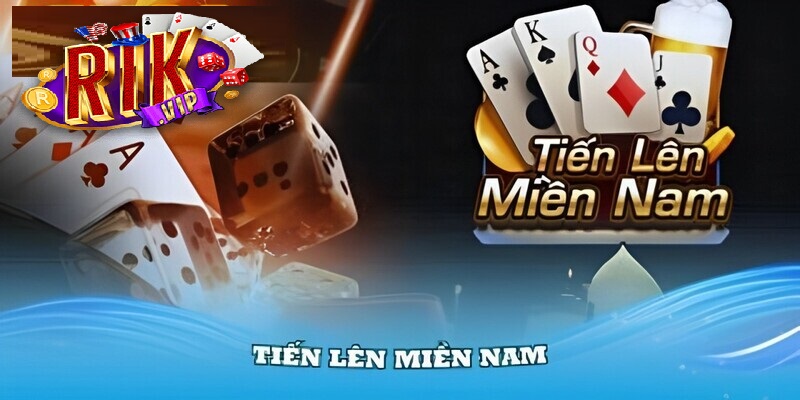 Tổng quan về Tiến Lên Miền Nam